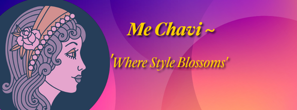 Me Chavi ~ "Where Style Blossoms"